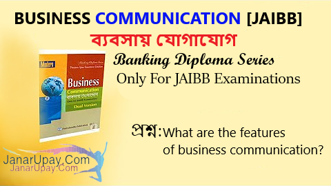 What are the features of business communication